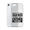 It's Not A Dad Bod It's A Father Figure Clear Case for iPhone®