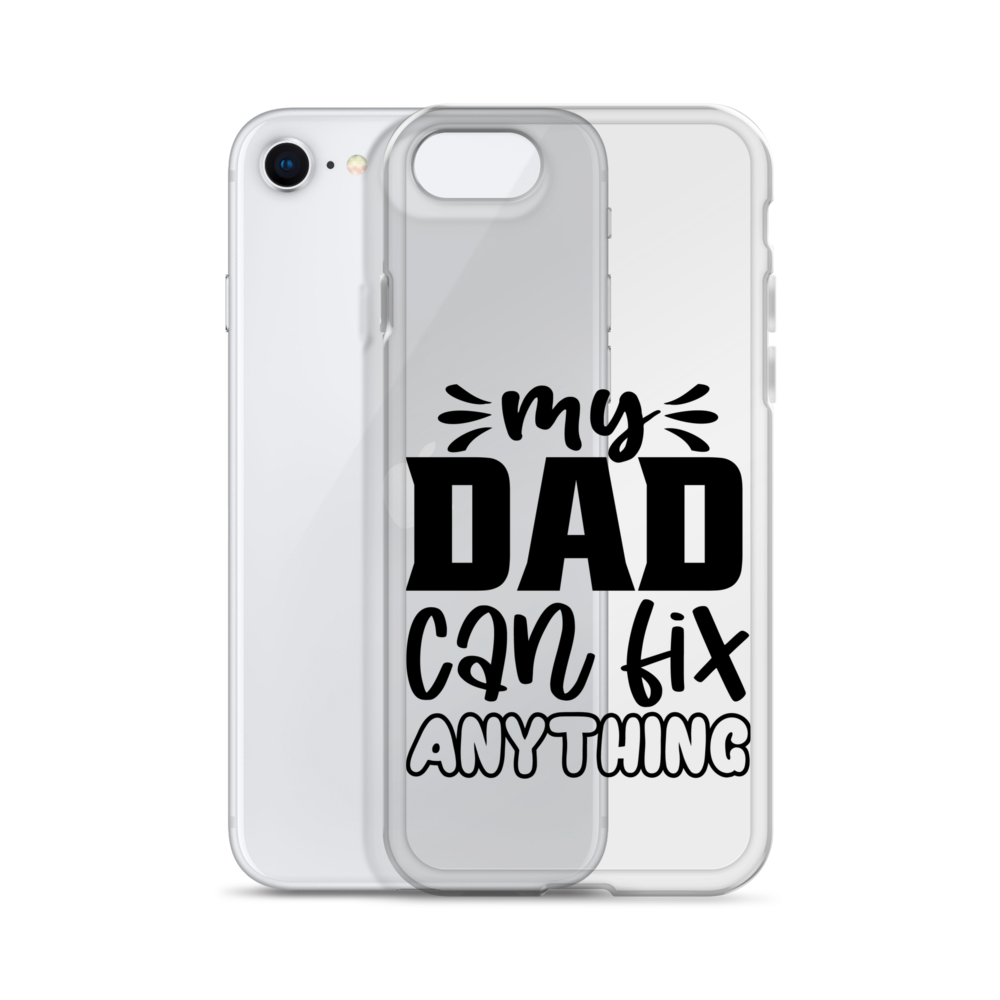 My Dad Can Fix Anything Clear Case for iPhone®