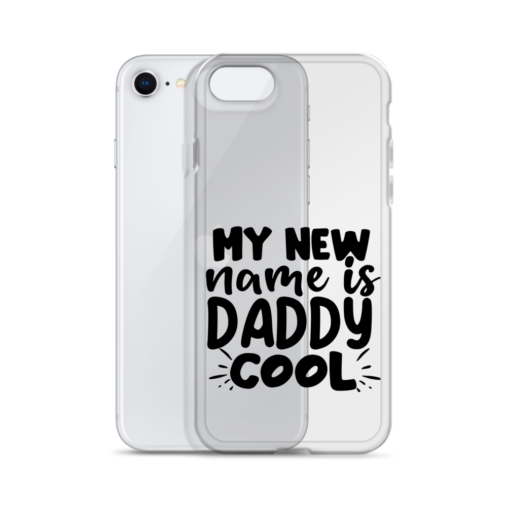 My New Name Is Daddy Cool Clear Case for iPhone®