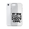 My New Name Is Daddy Cool Clear Case for iPhone®