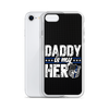 Daddy Is My Hero Clear Case for iPhone®