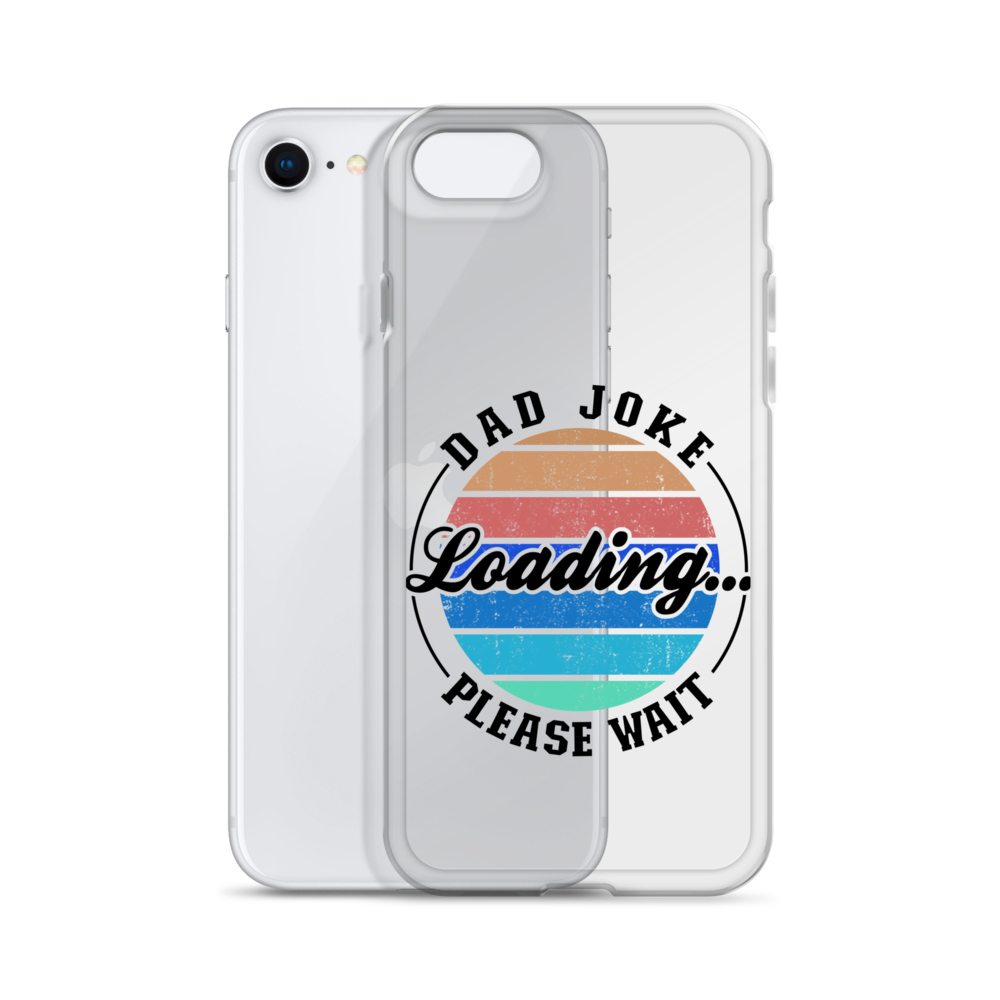 Dad Joke Loading... Please Wait Clear Case for iPhone®