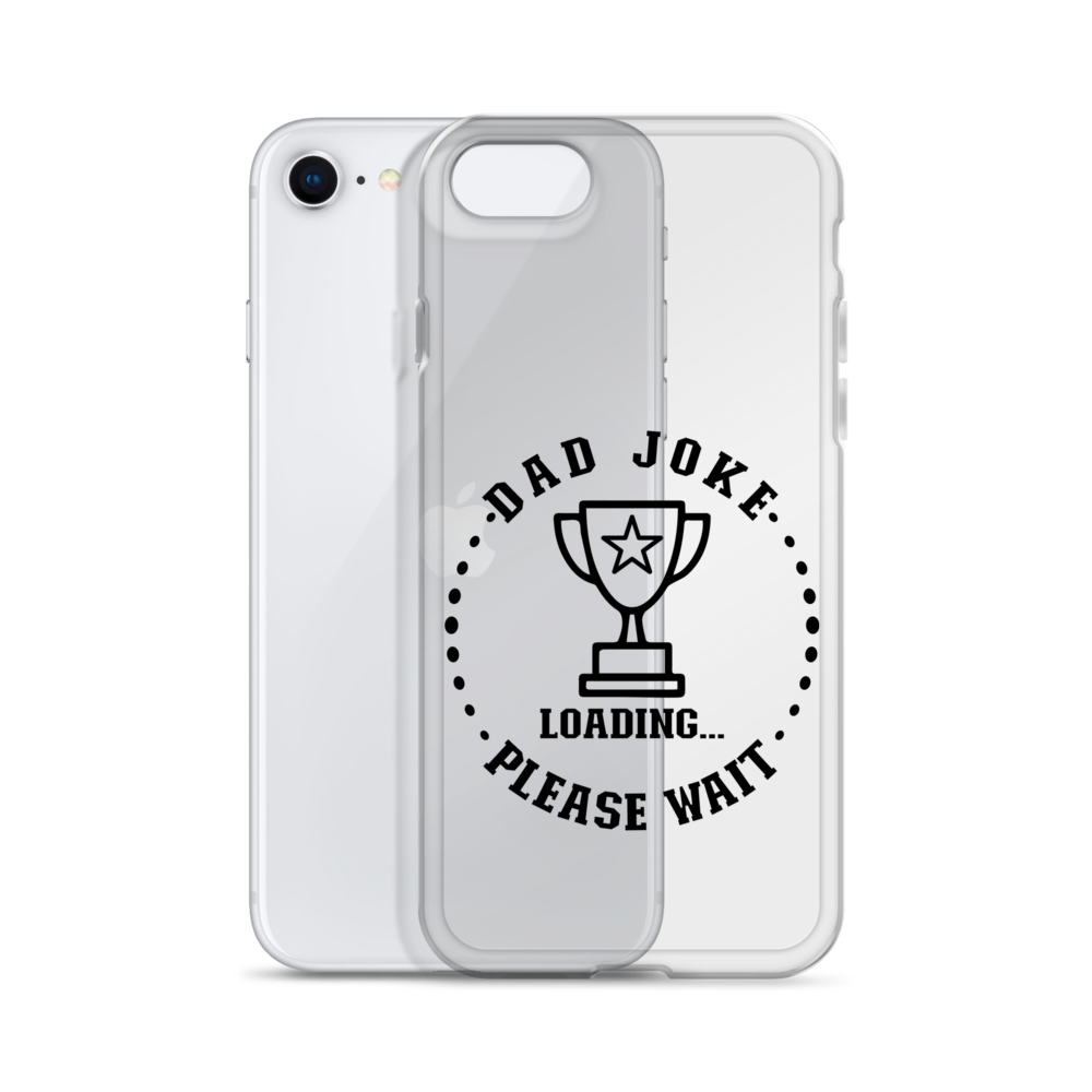 Dad Joke Loading,,, Please Wait Clear Case for iPhone®