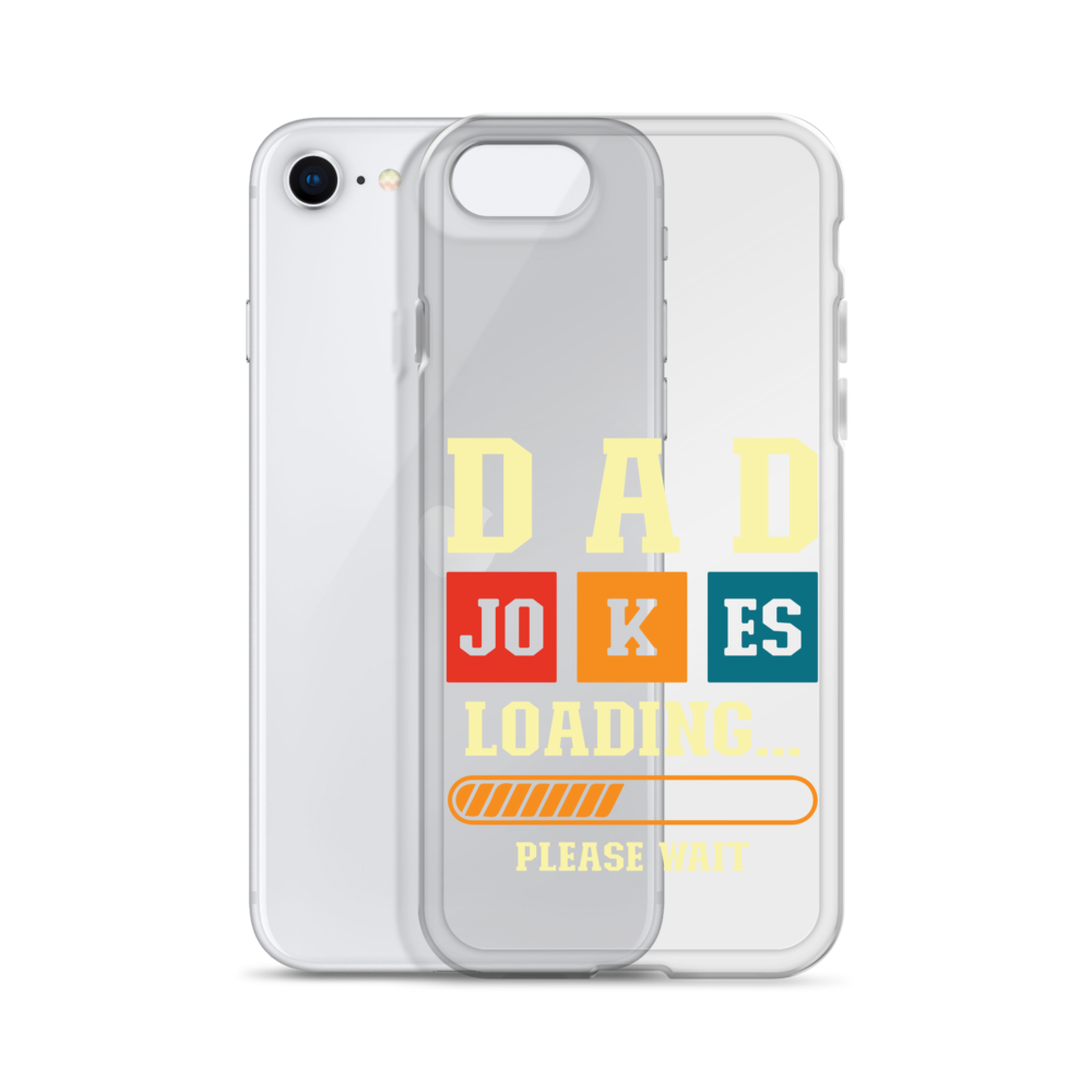 Dad Jokes Loading,,, Please Wait Clear Case for iPhone®