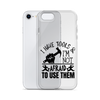 I Have Tools & I'm Not Afraid To Use Them Clear Case for iPhone®