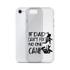 If Dad Can't Fix It No One Can! Clear Case for iPhone®