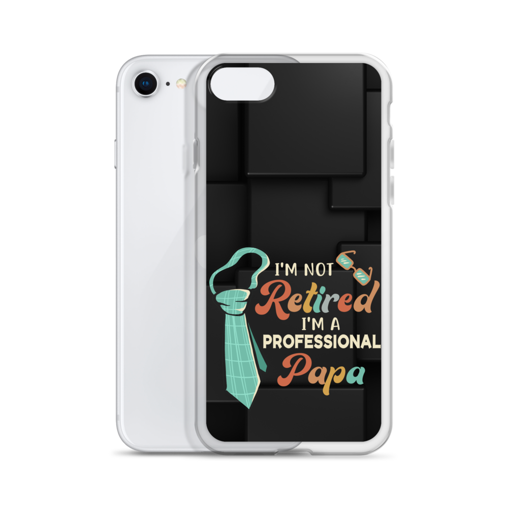 I'm Not Retired I'm A Professional Papa Clear Case for iPhone®