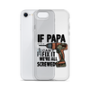 If Papa Can't Fix it We're all Screwed Clear Case for iPhone®