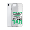 Any Man Can Be A Father It Takes Someone Special To Be A Dad Clear Case for iPhone®