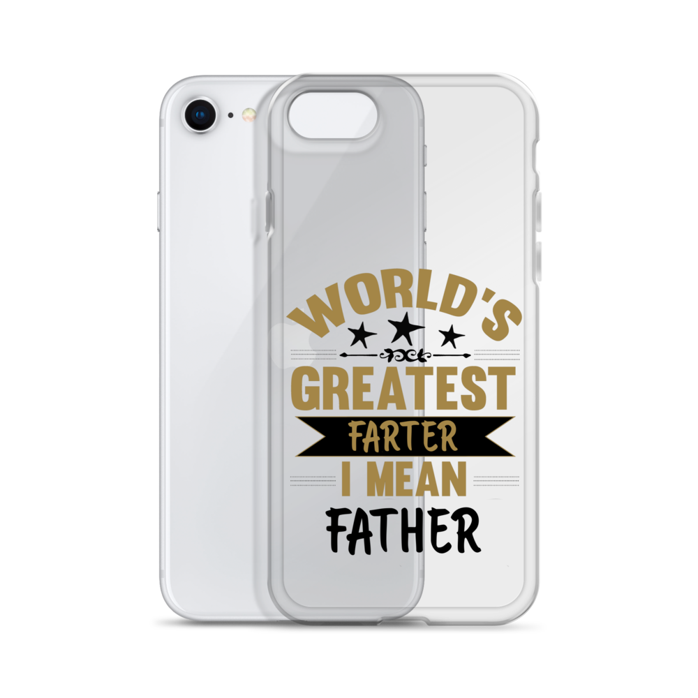 World's Greatest Farter I Mean Father Clear Case for iPhone®