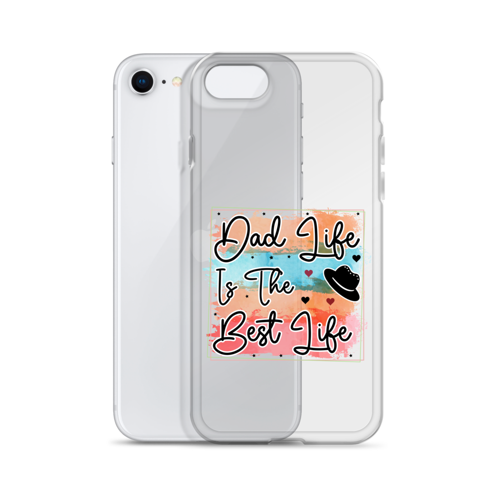 Dad Life Is The Best Life Clear Case for iPhone®