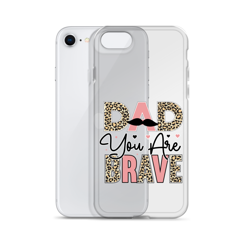 Dad You Are Brave Clear Case for iPhone®