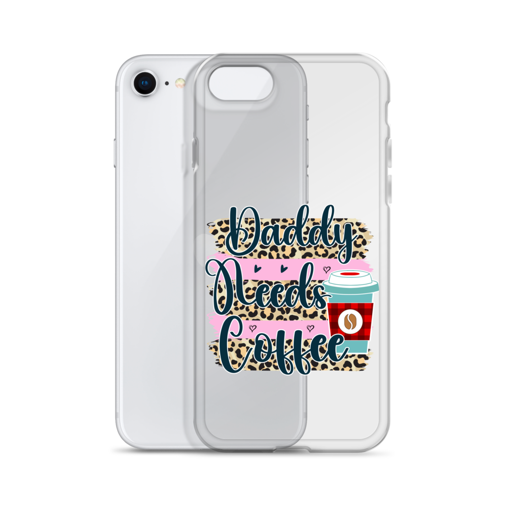 Daddy Needs Coffee Clear Case for iPhone®