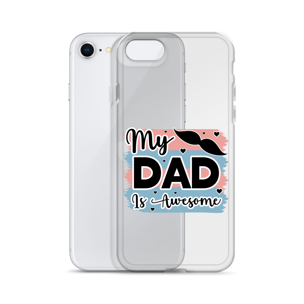 My Dad Is Awesome Clear Case for iPhone®