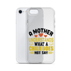 A Mother Understands What A Child Does Not Say Clear Case for iPhone®