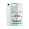 Dear Dad I Love How We Don't Have To Say Out Loud That I'm Your Favorite Child Clear Case for iPhone®