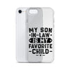 My Son-In-Law Is My Favorite Child Clear Case for iPhone®