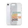 Husband. Daddy. Protector. Hero Clear Case for iPhone®