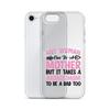 Any Woman Can Be A Mother But It Takes A Badass Mom To Be A Dad Too Clear Case for iPhone®