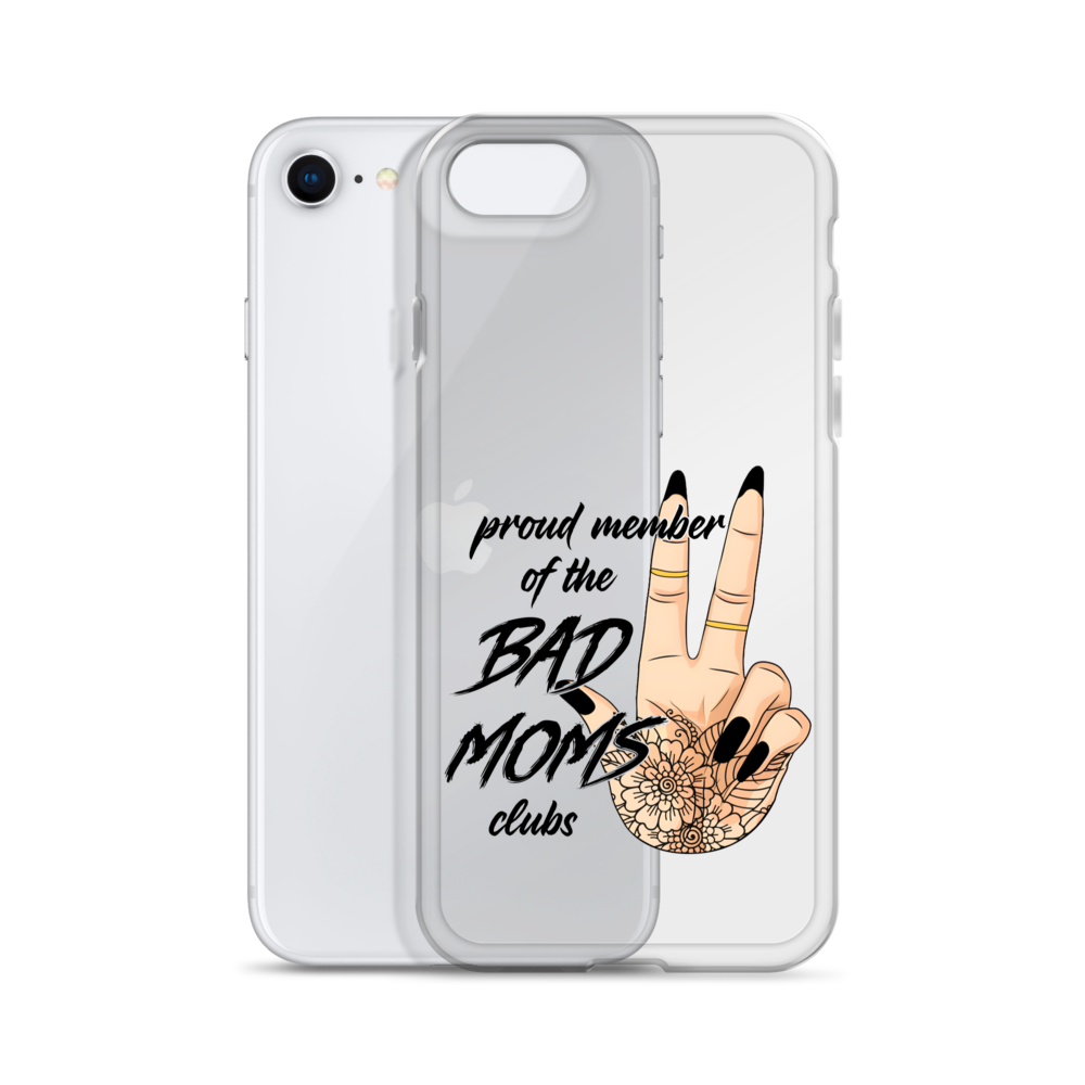 Proud Member Of The Bad Moms Club Clear Case for iPhone®