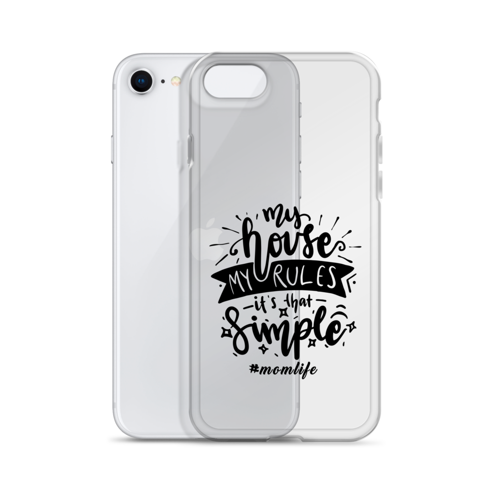 My House My Rules It's That Simple Clear Case for iPhone®