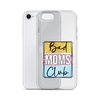 Bad Moms Club Clear Case for iPhone®