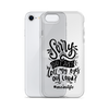 Sorry Did I Just Roll My Eyes Out Loud? #Momlife Clear Case for iPhone®