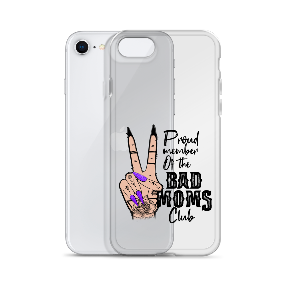 Proud Member Of The Bad Moms Club Clear Case for iPhone®