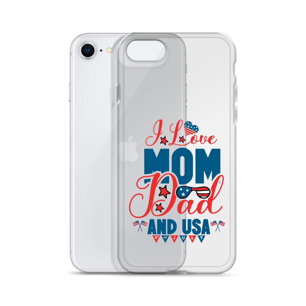 I Love Mom, Dad And USA Clear Case for iPhone®