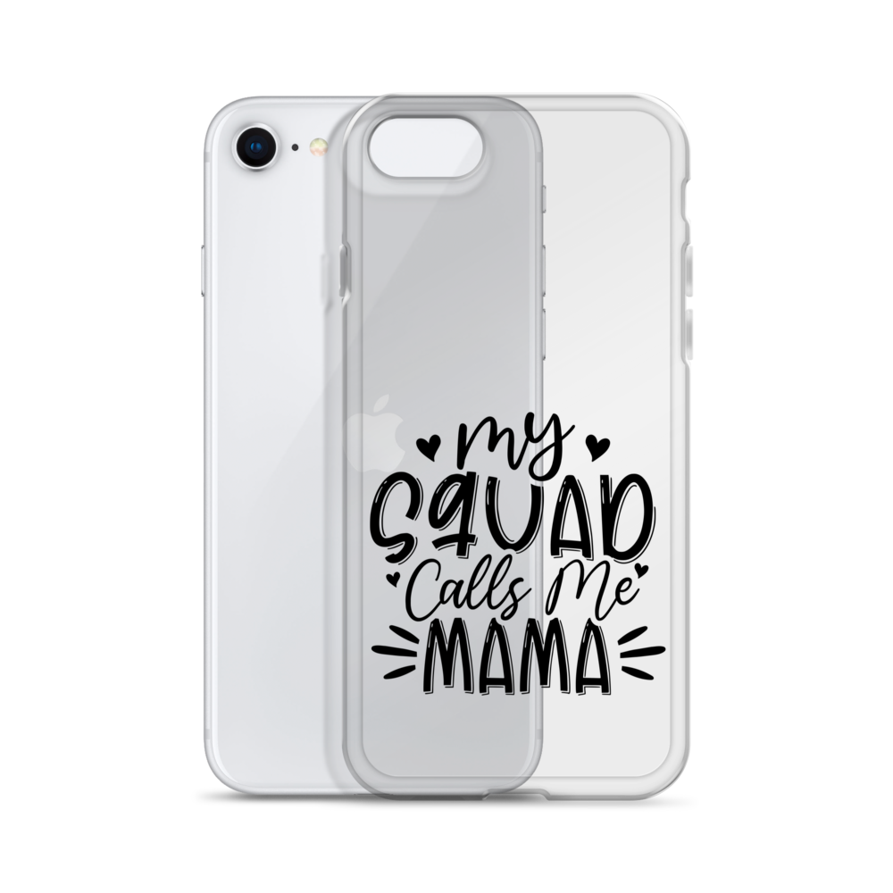 My Squad Calls Me Mama Clear Case for iPhone®