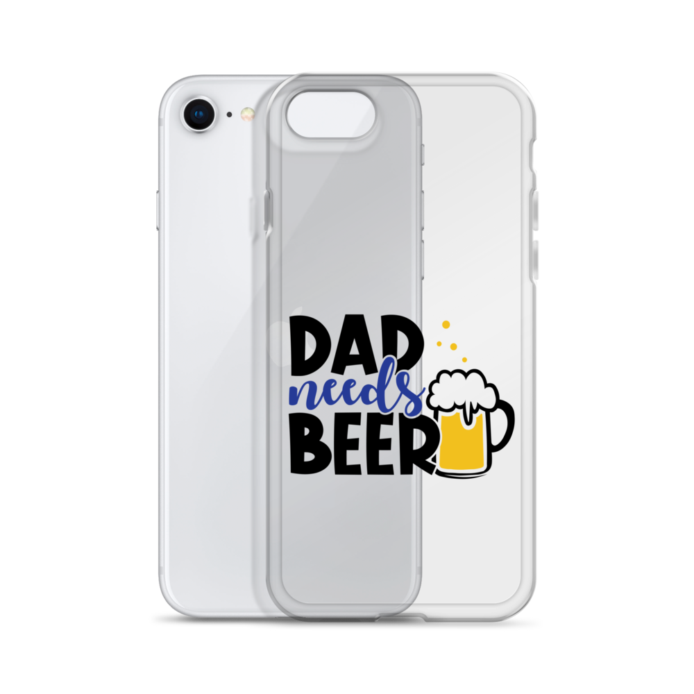 Dad Needs Beer Clear Case for iPhone®