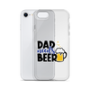 Dad Needs Beer Clear Case for iPhone®