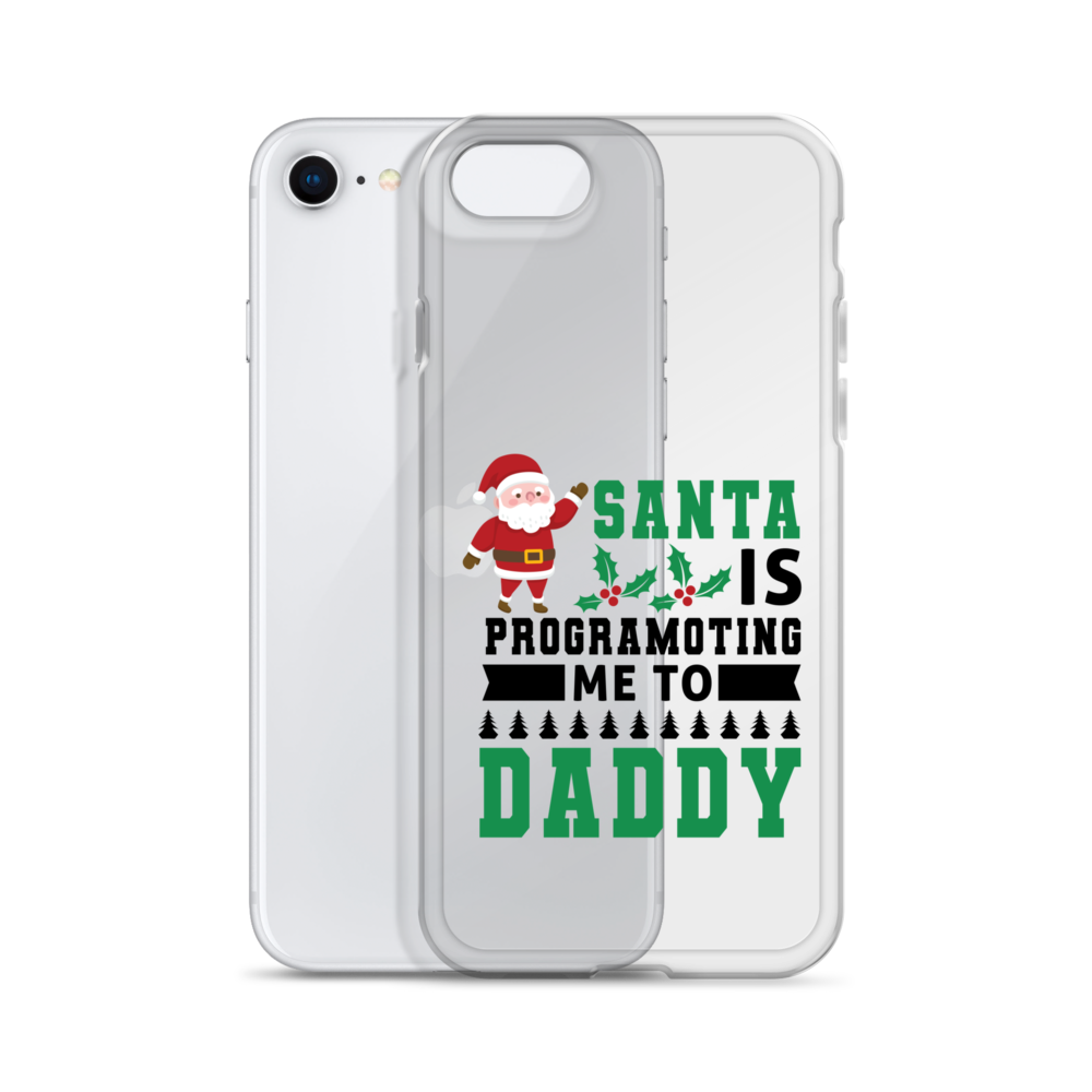 Santa Is Programoting Me To Daddy Clear Case for iPhone®