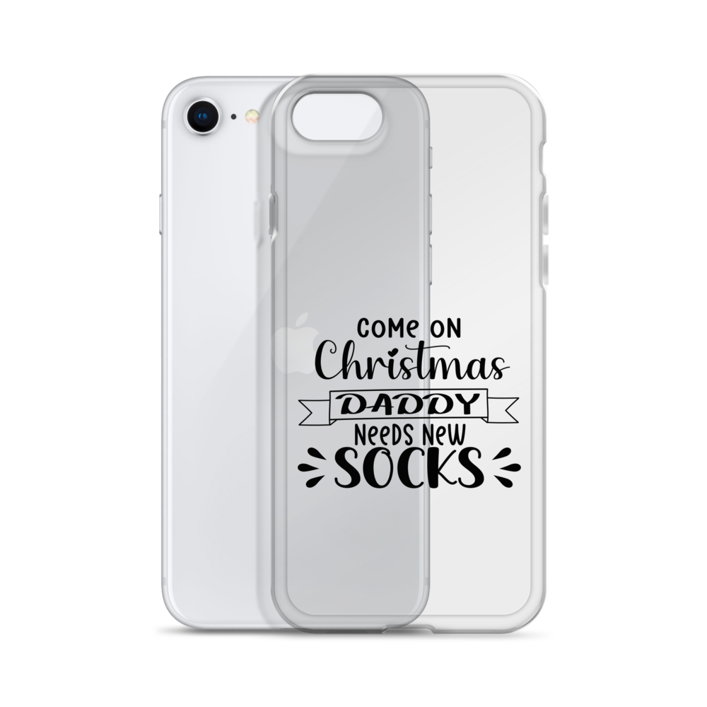 Come On Christmas Daddy Needs New Socks Clear Case for iPhone®