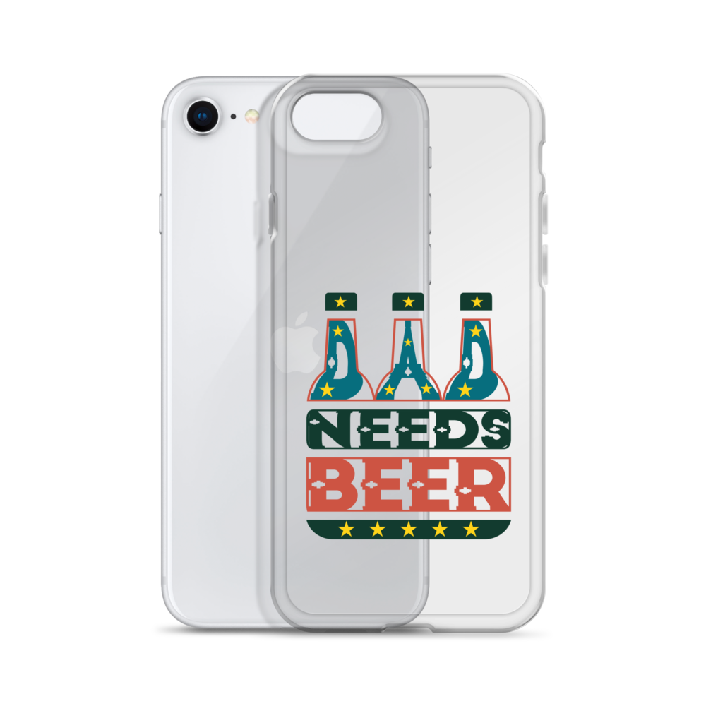 Dad Needs Beer Clear Case for iPhone®