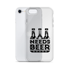 Dad Needs Beer Clear Case for iPhone®