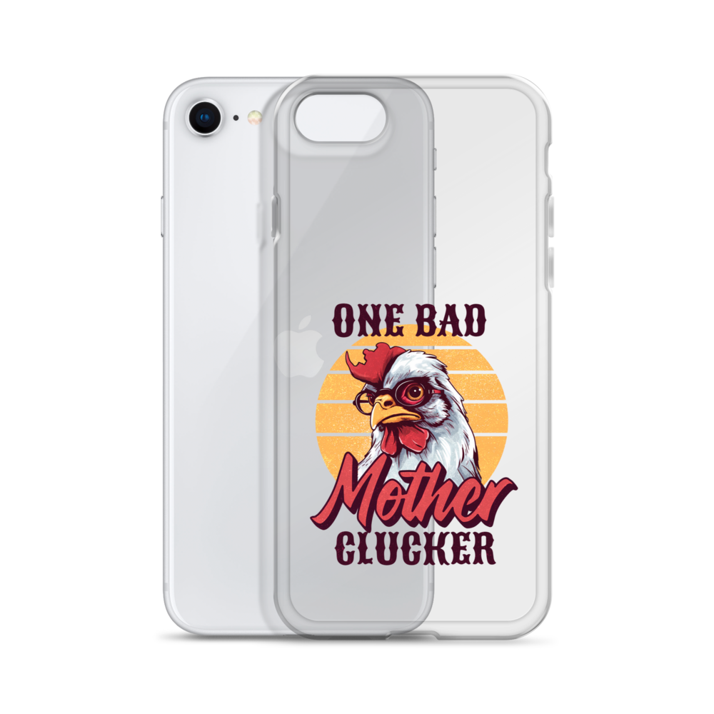 One Bad Mother Clucker Clear Case for iPhone®