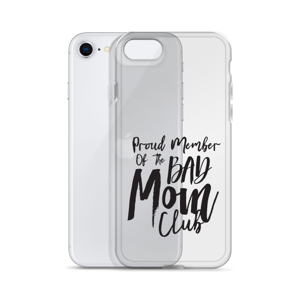 Proud Member Of The Bad Mom Club Clear Case for iPhone®