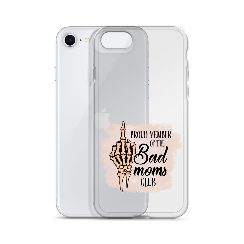 Proud Member Of The Bad Moms Club Clear Case for iPhone®