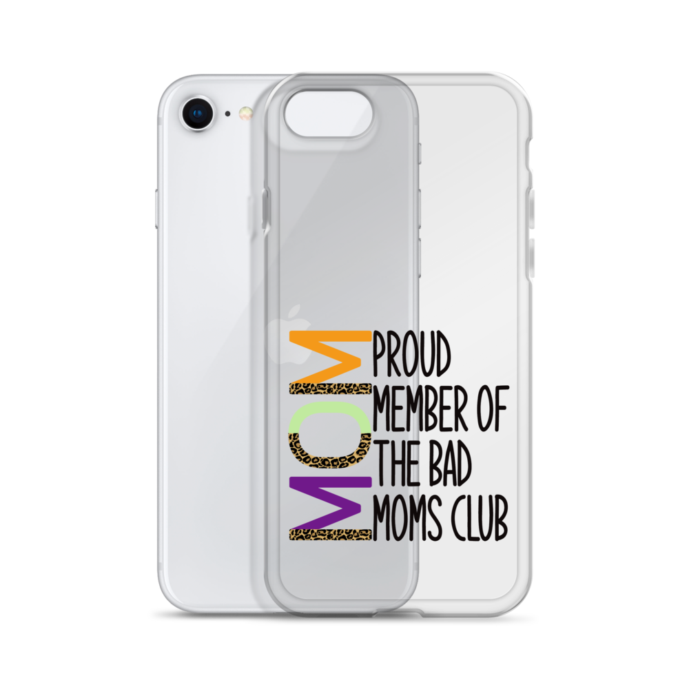 Proud Member Of The Bad Moms Club Clear Case for iPhone®