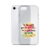 To The World You Are A Mother But To Your Family You Are The World Clear Case for iPhone®