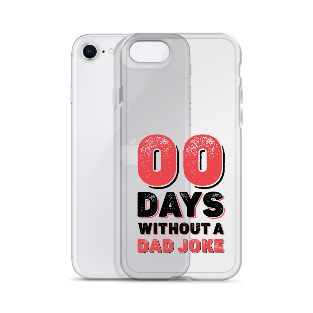 Zero Days Without A Dad Joke Clear Case for iPhone®