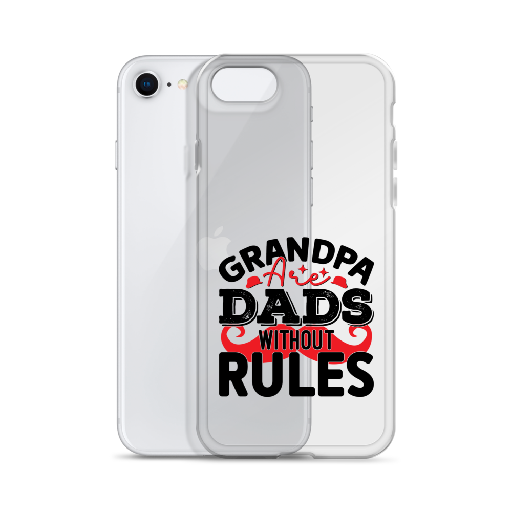 Grandpas Are Dads Without Rules Clear Case for iPhone®