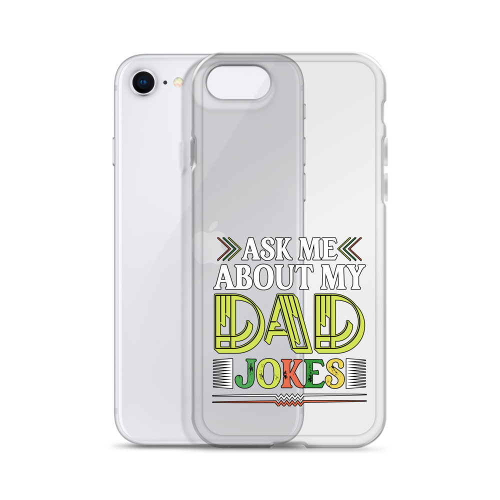 Ask Me About My Dad Jokes Clear Case for iPhone®