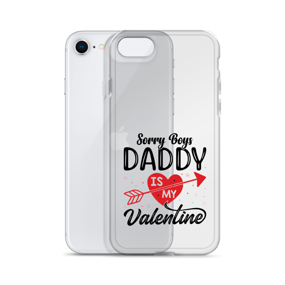 Sorry Boys Daddy Is My Valentine Clear Case for iPhone®