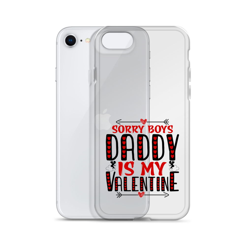 Sorry Boys Daddy is My Valentine Clear Case for iPhone®