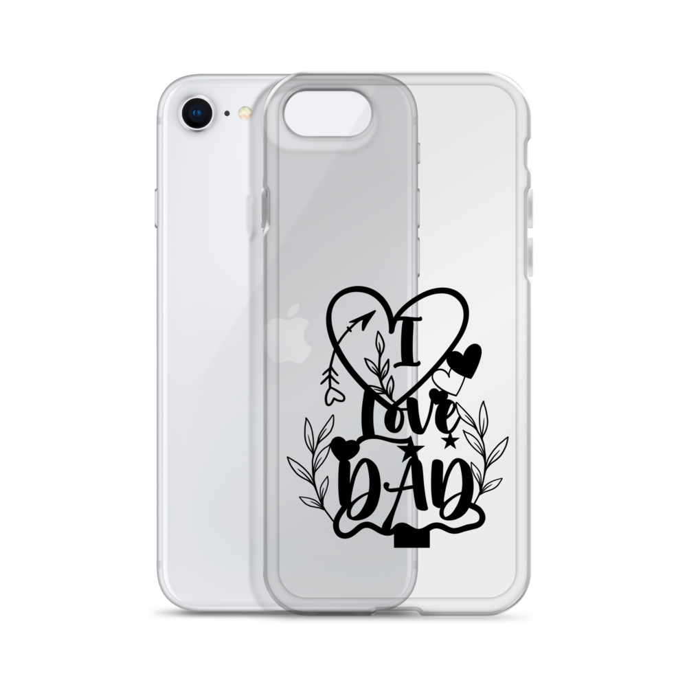 I Love Dad Clear Case for iPhone®