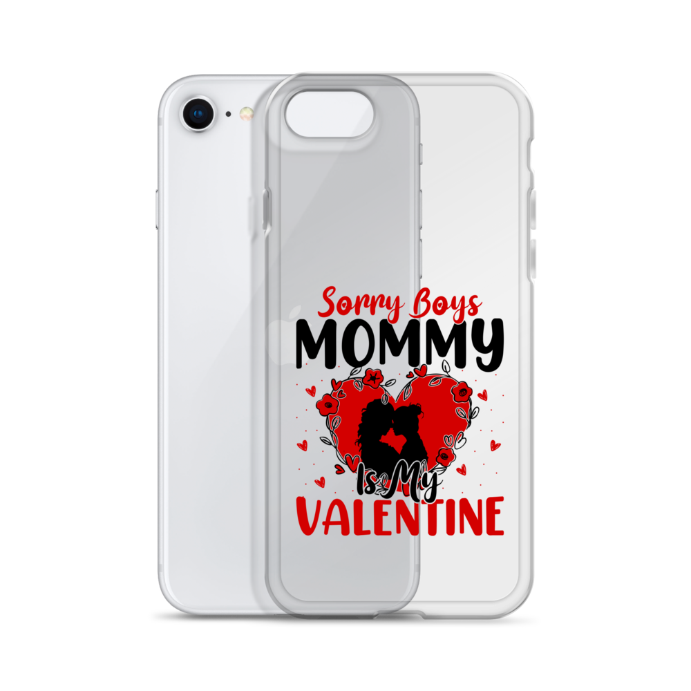 Sorry Boys Mommy Is My Valentine Clear Case for iPhone®