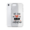 My Son Is My Valentine Clear Case for iPhone®