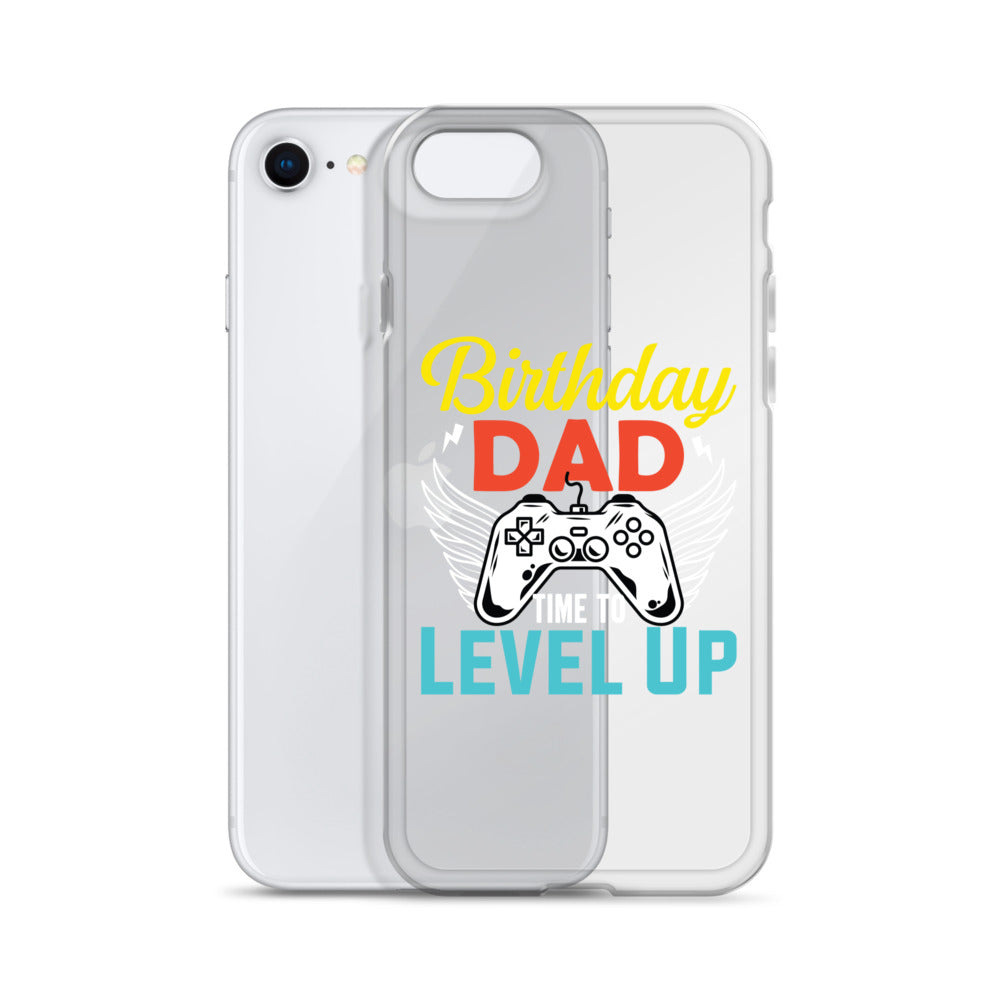 Birthday Dad Time To Level Up Clear Case for iPhone®